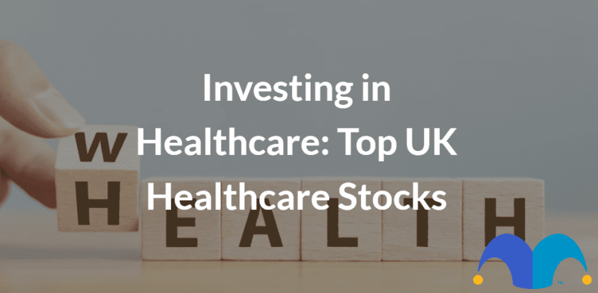 Investing-in-Healthcare-Top-UK-Healthcare-Stocks.png