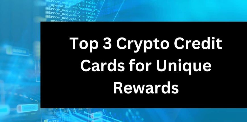 Top-3-Crypto-Credit-Cards-for-Unique-Rewards.jpg