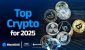 TOP-CRYPTO-FOR-2025.jpg TOP-CRYPTO-FOR-2025.jpg