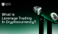 what-is-leverage-trading-crypto.png what-is-leverage-trading-crypto.png