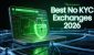 best-no-kyc-crypto-exchanges.jpeg best-no-kyc-crypto-exchanges.jpeg